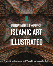 Load image into Gallery viewer, Gunpowder Empires: Islamic Art Illustrated